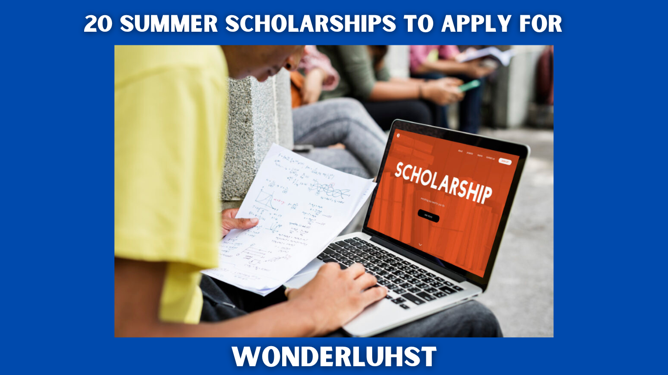 20 Summer Scholarships To Apply For