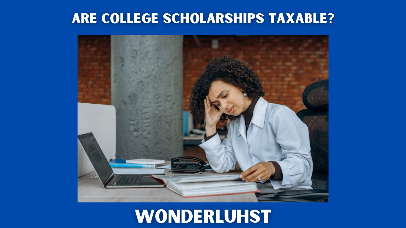 Are college scholarships taxable?