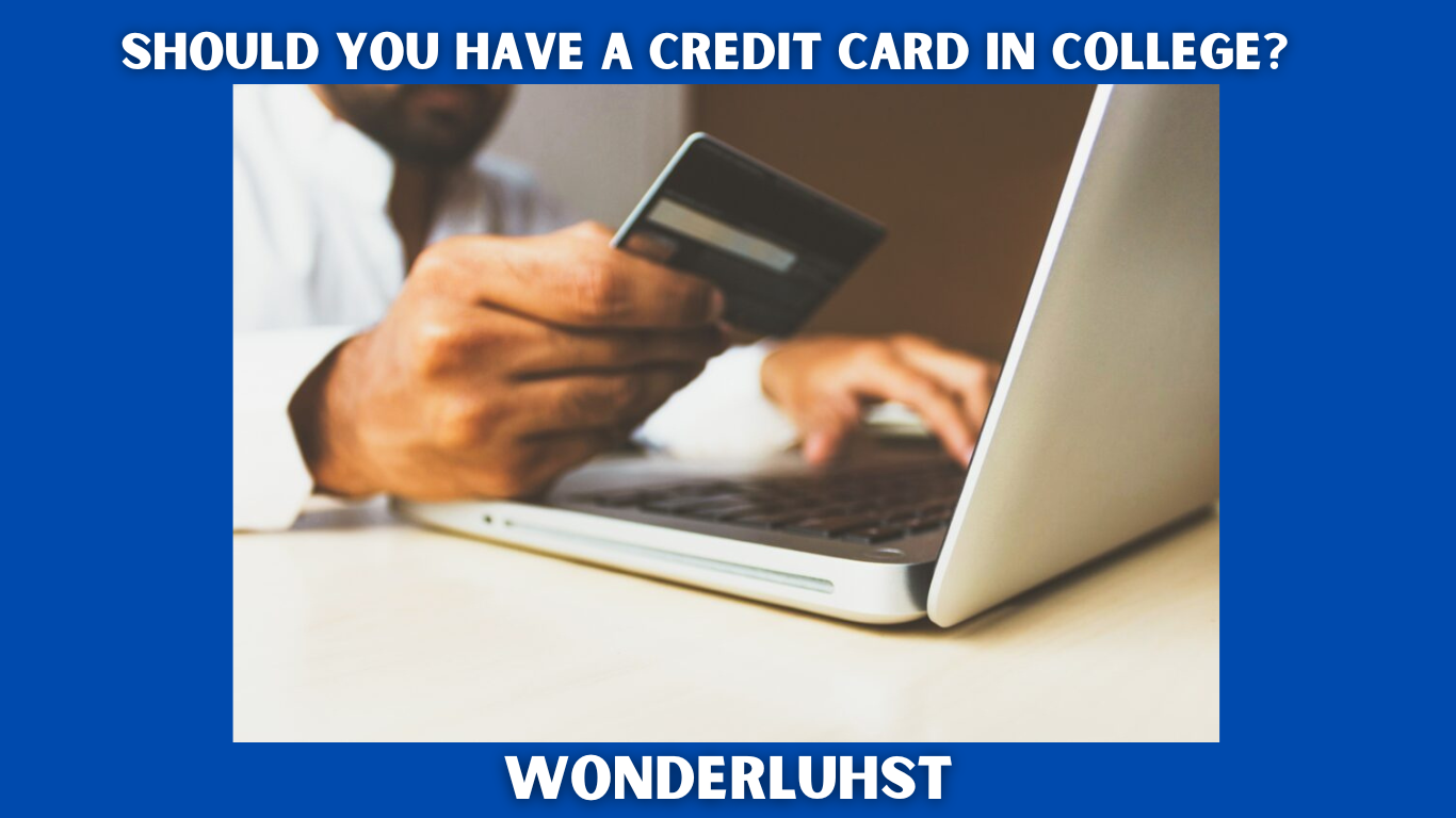 Should You Have a Credit Card in College?