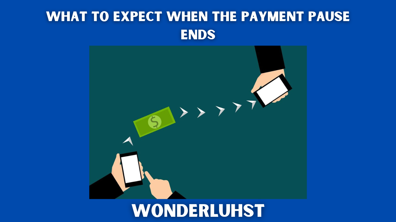 What To Expect When the Payment Pause Ends