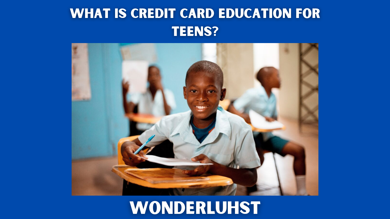 What is credit card education for teens